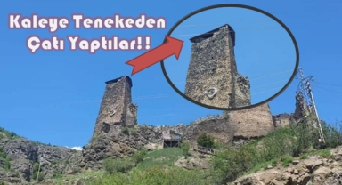 Şavşat Kalesi'ne Teneke Çatı!
