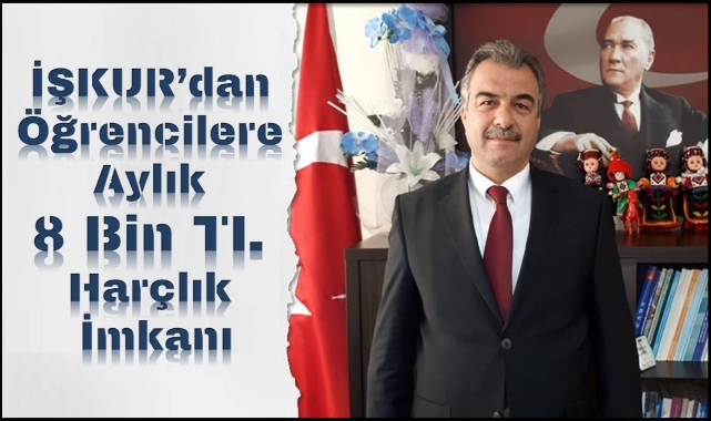 İŞKUR’dan Öğrencilere Aylık 8 Bin TL Harçlık İmkanı