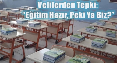Velilerden Tepki: “Eğitim Hazır, Peki Ya Biz?”