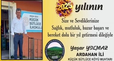 Küçük Sütlüce Köyü Muhtarı Yaşar Yılmaz'dan 2025 Yılına Özel Yeni Yıl Mesajı