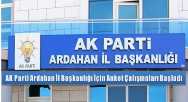 AK Parti Ardahan İl Başkanlığı İçin Anket Çalışmaları Başladı