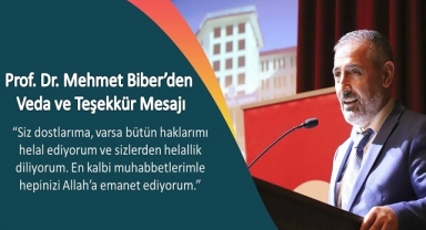 Prof. Dr. Mehmet Biber’den Veda ve Teşekkür Mesajı