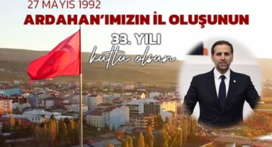 Milletvekili İncesu'dan Ardahan'ın İl Oluşunun 33. Yılına Özel Mesaj