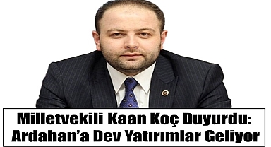 Ardahan'a 4 Yeni Yatırım Müjdesi