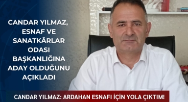 Candar Yılmaz: Ardahan Esnafı İçin Yola Çıktım!