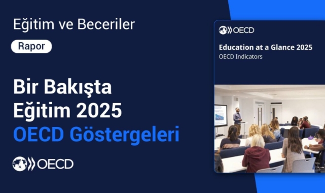 TÜRKİYE'NİN EĞİTİMDE YÜKSELİŞİ, OECD RAPORUNA YANSIDI