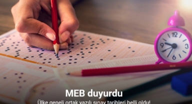 Ülke geneli ortak yazılı sınav tarihleri belli oldu