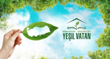 “Yeşil Vatan - Benim Okulum Geleceğe Çare” Etkinlikleri Tüm Okullarda Başladı