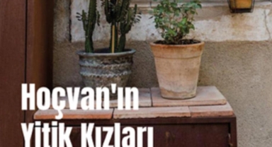 Hoçvan Kızlarının Yitik Hayatları: Bir Helin’in Hikâyesi