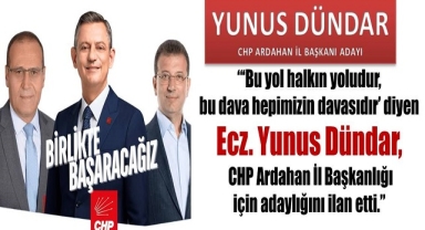 Yunus Dündar: Ardahan CHP’de Değişim ve Yenilenme Zamanı