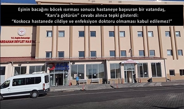 Ardahan’da Doktor Krizi: Cildiye ve Enfeksiyon Uzmanı Yok!