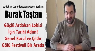 Güçlü Ardahan Lobisi İçin Tarihi Adım